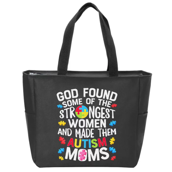 God Found Some Strongest  Autism Awareness Moms Zip Tote Bag