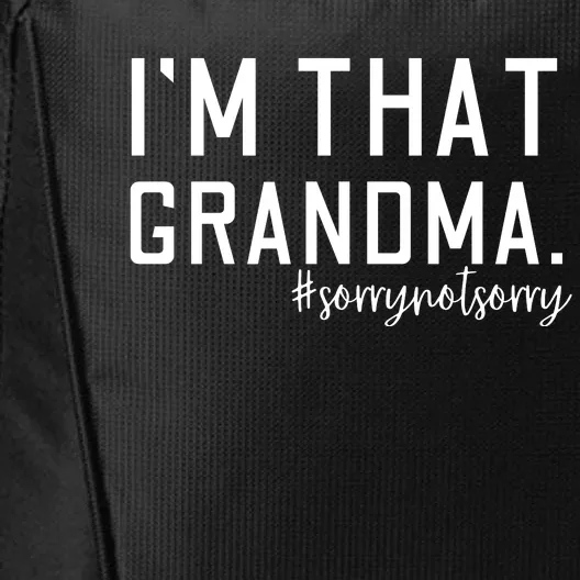 Grandma Funny Saying I’m That Grandma Sorry Not Sorry City Backpack