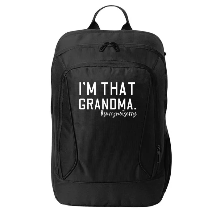 Grandma Funny Saying I’m That Grandma Sorry Not Sorry City Backpack