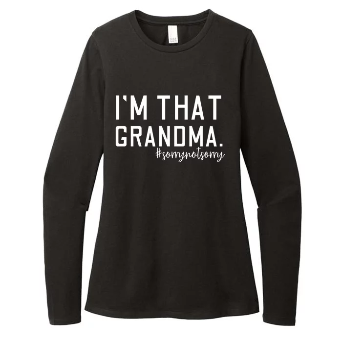 Grandma Funny Saying I’m That Grandma Sorry Not Sorry Womens CVC Long Sleeve Shirt