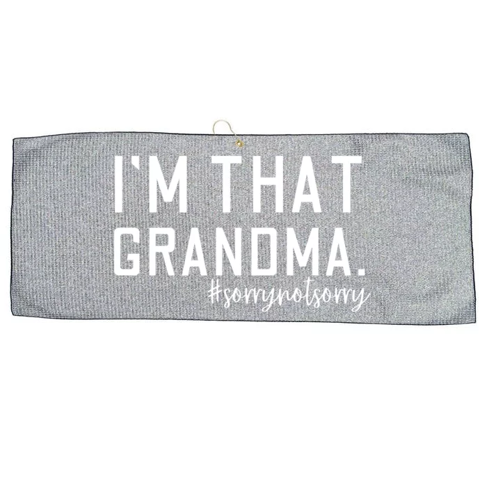 Grandma Funny Saying I’m That Grandma Sorry Not Sorry Large Microfiber Waffle Golf Towel