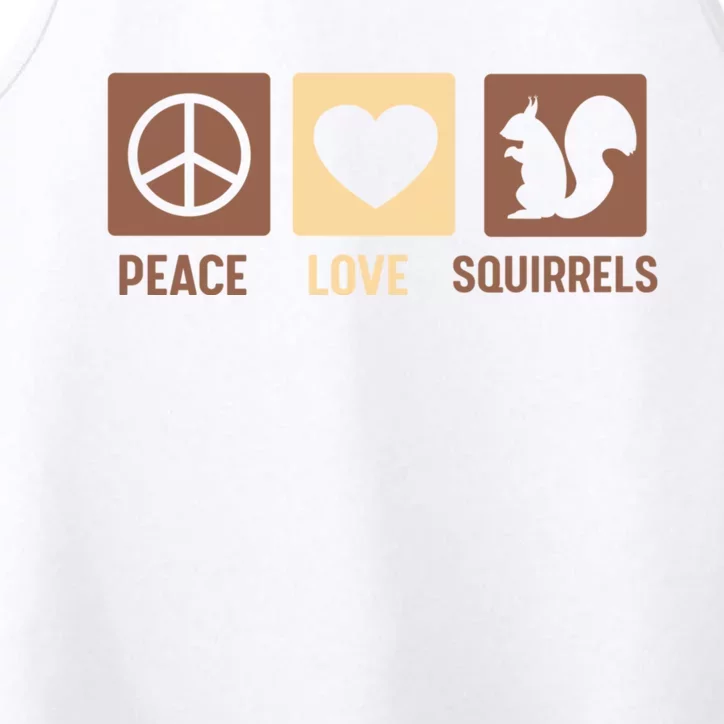 Gift For Squirrel Lovers Cute Gift Peace Love Squirrels Gift Performance Tank