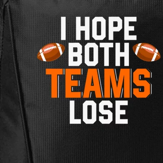 Gamegiftday Football Season Funny I Hope Both Teams Lose Funny Gift City Backpack