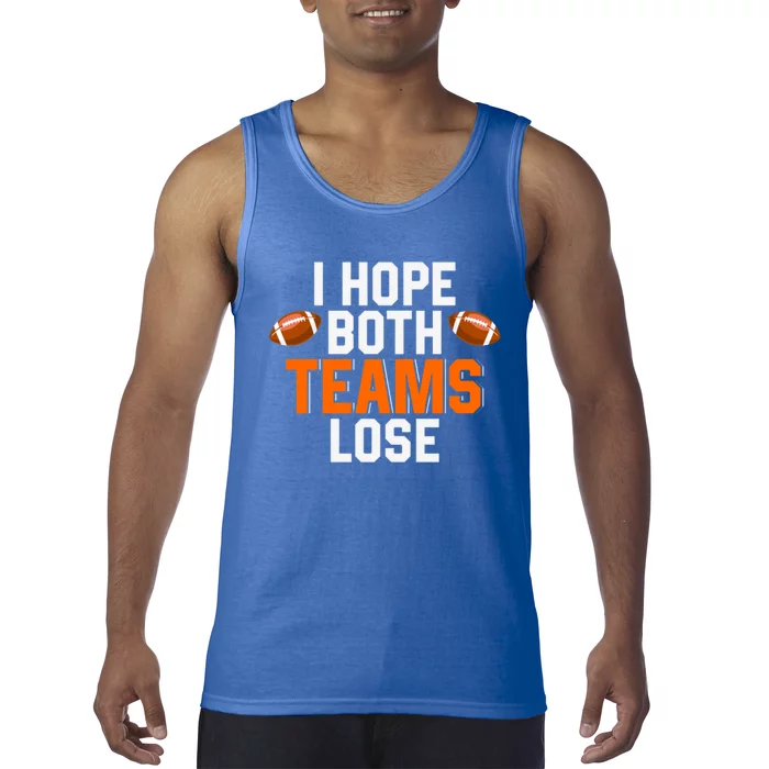 Gamegiftday Football Season Funny I Hope Both Teams Lose Funny Gift Tank Top