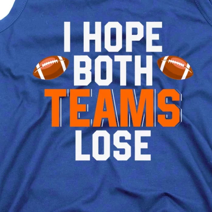 Gamegiftday Football Season Funny I Hope Both Teams Lose Funny Gift Tank Top