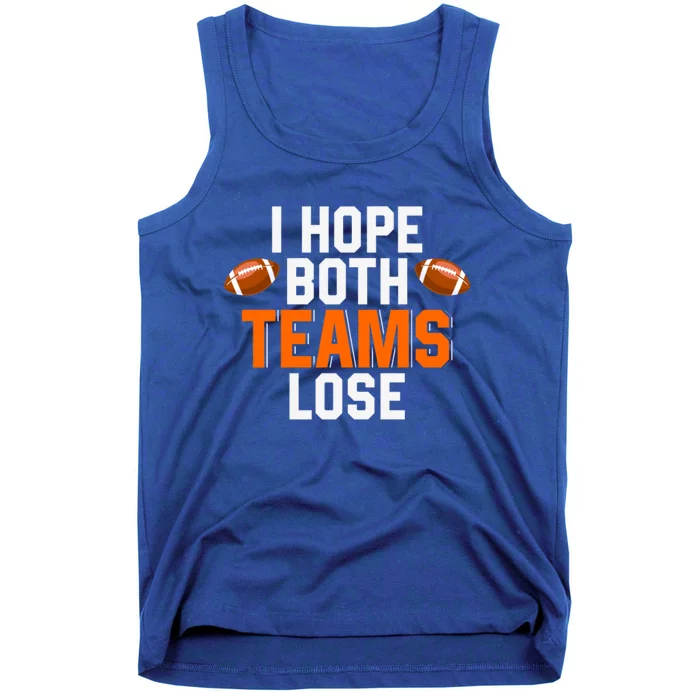 Gamegiftday Football Season Funny I Hope Both Teams Lose Funny Gift Tank Top