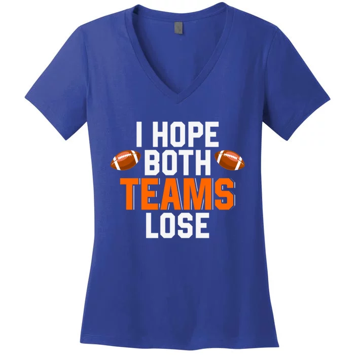 Gamegiftday Football Season Funny I Hope Both Teams Lose Funny Gift Women's V-Neck T-Shirt