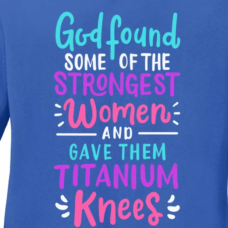 God Found Some Of The Strongest And Gave Them Titanium Cute Gift Ladies Long Sleeve Shirt