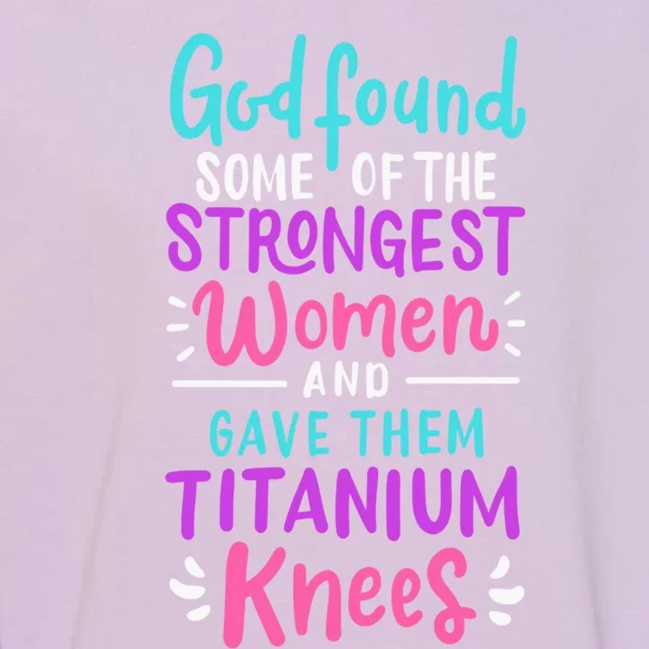 God Found Some Of The Strongest And Gave Them Titanium Cute Gift Garment-Dyed Sweatshirt