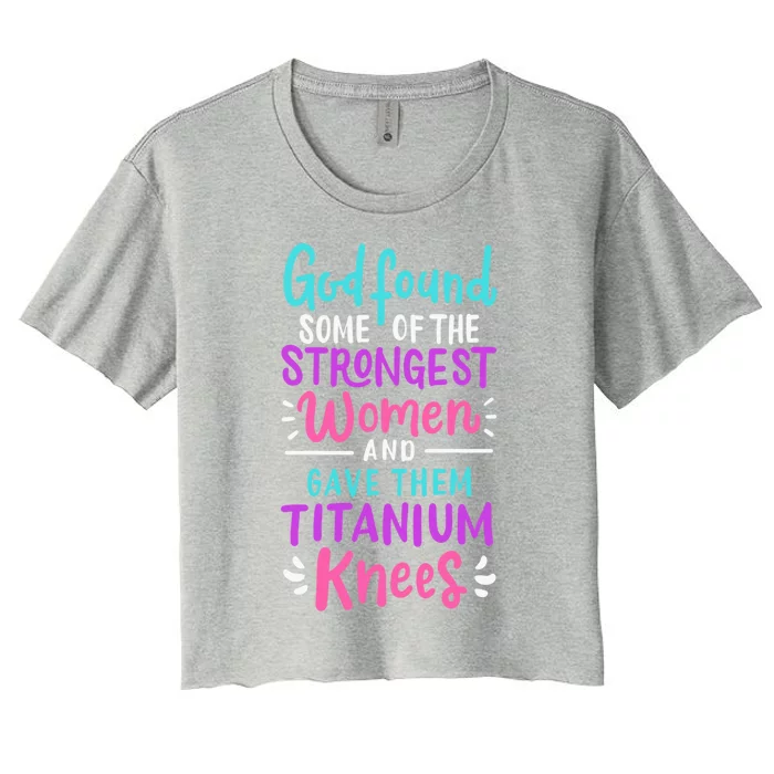 God Found Some Of The Strongest And Gave Them Titanium Cute Gift Women's Crop Top Tee