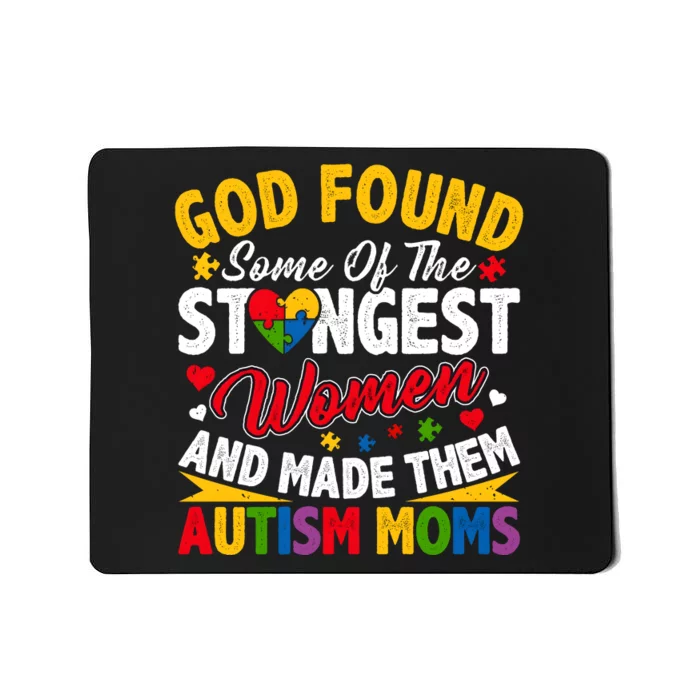 God Found Strongest Women And Made Them Autism Mom Mousepad