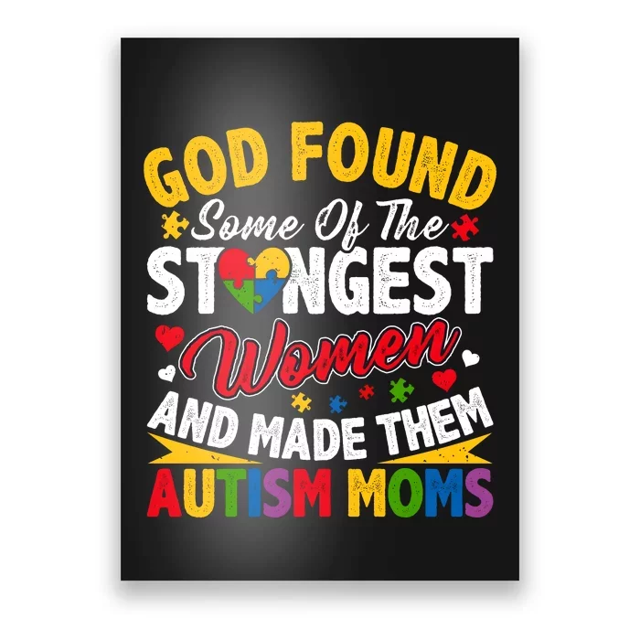 God Found Strongest Women And Made Them Autism Mom Poster