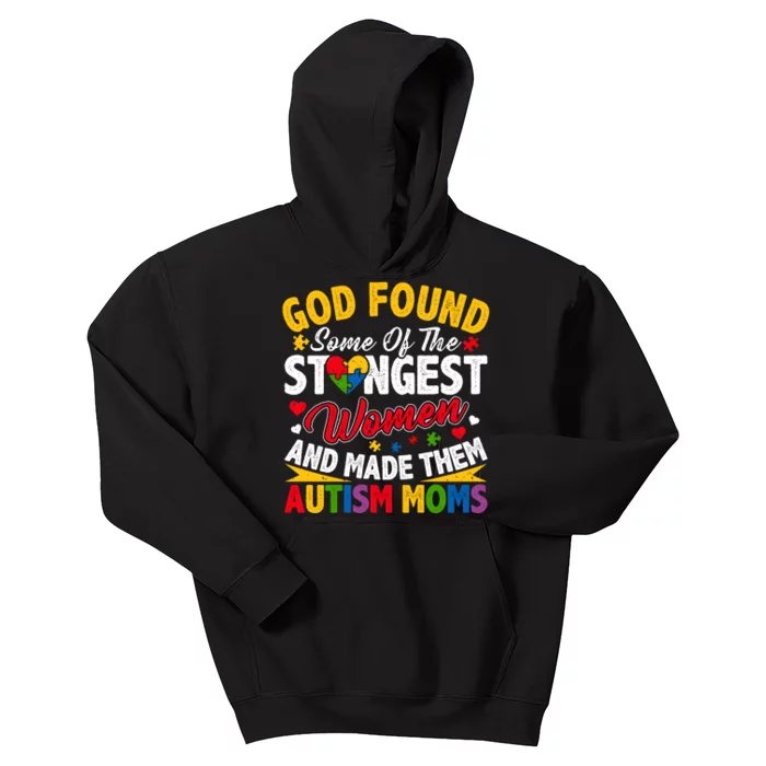 God Found Strongest Women And Made Them Autism Mom Kids Hoodie