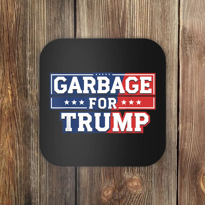 Garbage For Trump 2024 Make American Great Again Coaster