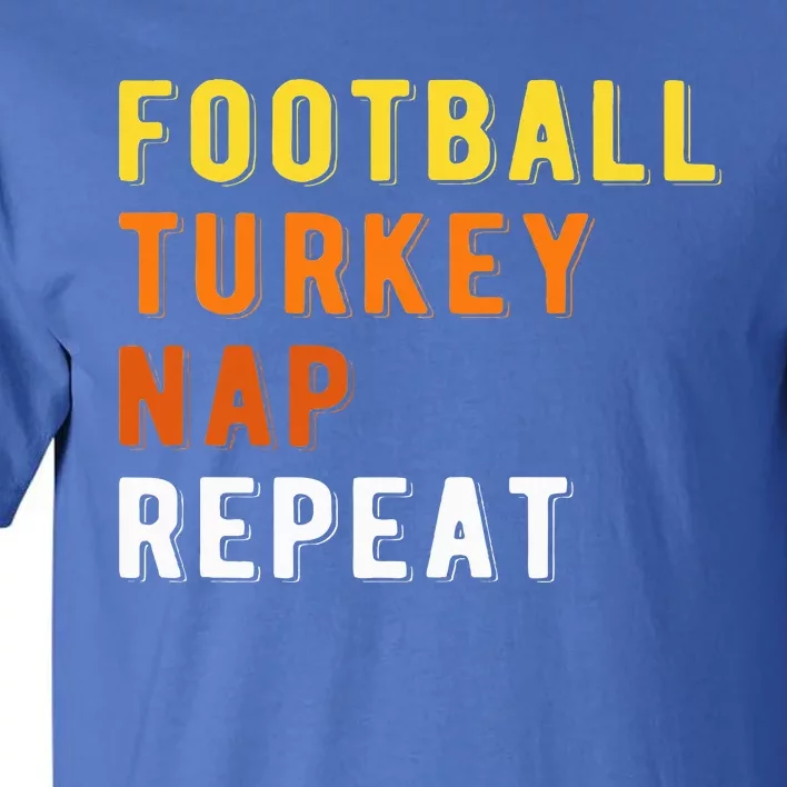 Gaming Football Turkey Nap Repeat Pumpkin  Thanksgiving Tall T-Shirt