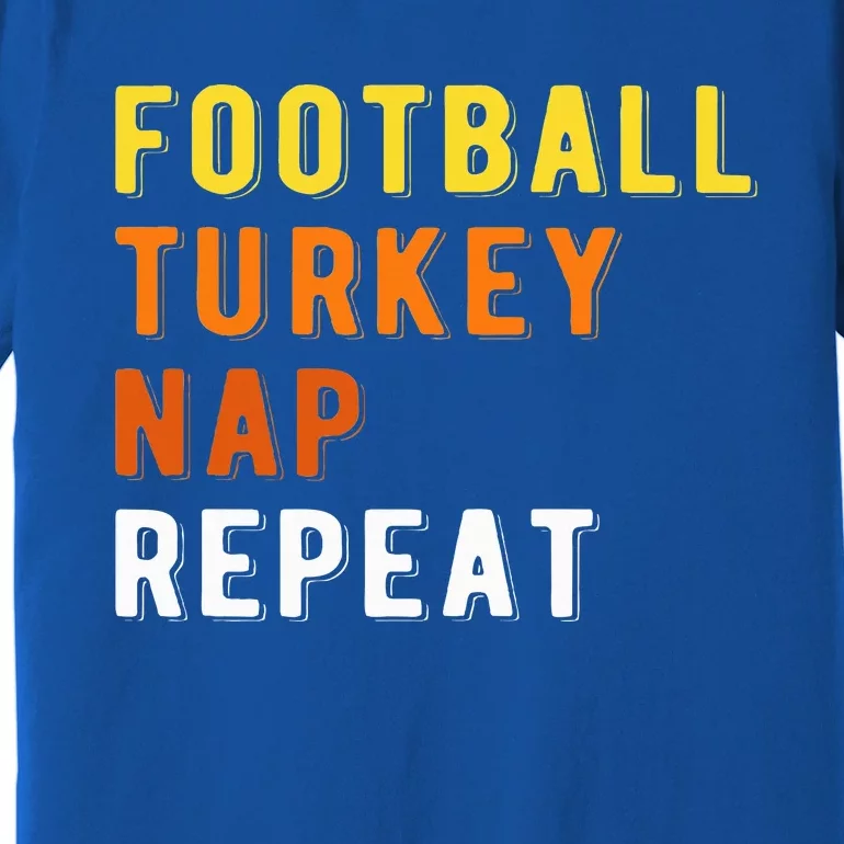 Gaming Football Turkey Nap Repeat Pumpkin  Thanksgiving Premium T-Shirt