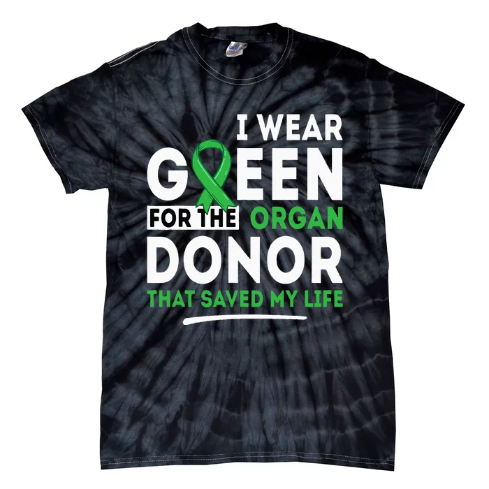 Green For The Organ Donor Transplant Kidney Liver Surgery Tie-Dye T-Shirt