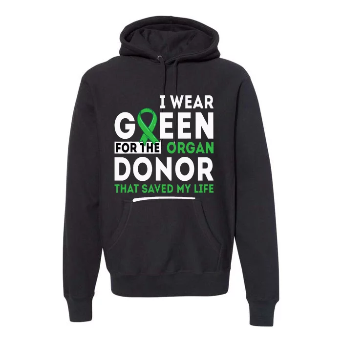 Green For The Organ Donor Transplant Kidney Liver Surgery Premium Hoodie