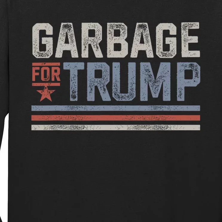 Garbage For Trump Tall Long Sleeve T-Shirt