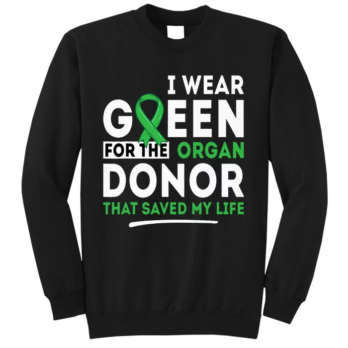 Green For The Organ Donor Transplant Kidney Liver Surgery Tall Sweatshirt