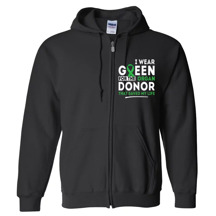 Green For The Organ Donor Transplant Kidney Liver Surgery Full Zip Hoodie