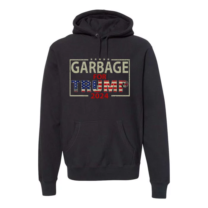 Garbage For Trump 2024 S Trump Supporter Design Premium Hoodie