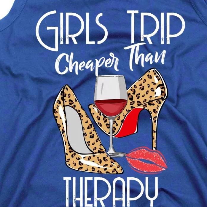 Girls Funny Trip Cheaper Than A Therapy Wine Party Great Gift Tank Top