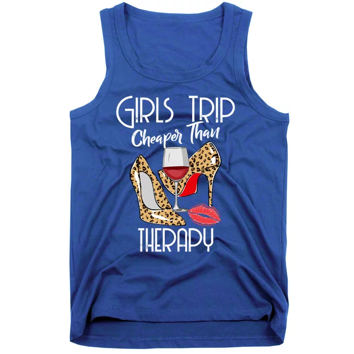 Girls Funny Trip Cheaper Than A Therapy Wine Party Great Gift Tank Top