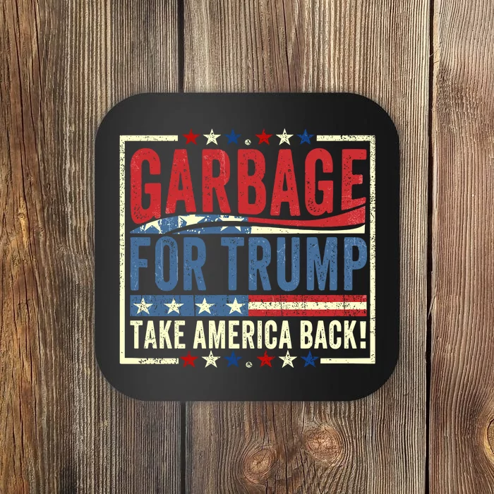 Garbage For Trump Take America Back Coaster