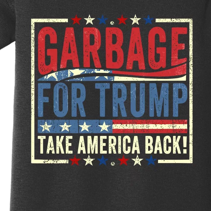 Garbage For Trump Take America Back Baby Bodysuit