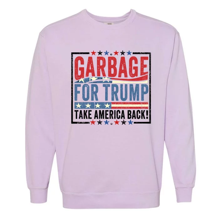 Garbage For Trump Take America Back Garment-Dyed Sweatshirt