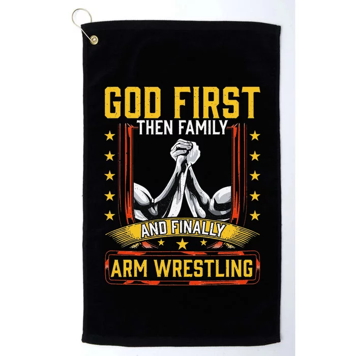 God First Then Family And Finally Arm Wrestling  Arm Muscle Platinum Collection Golf Towel