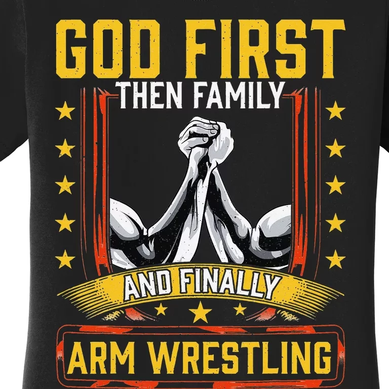 God First Then Family And Finally Arm Wrestling  Arm Muscle Women's T-Shirt