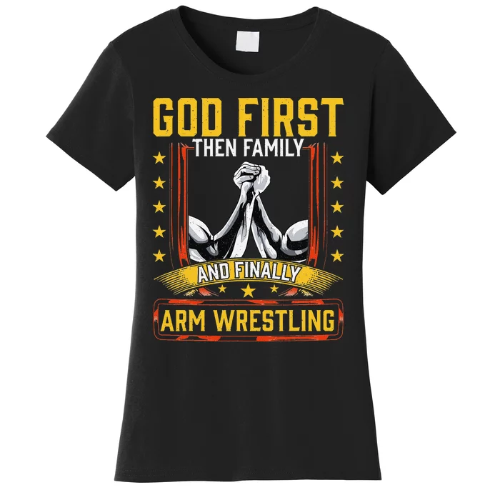 God First Then Family And Finally Arm Wrestling  Arm Muscle Women's T-Shirt