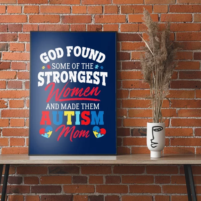 God Found The Strongest Women Made Them Autism Mom Poster