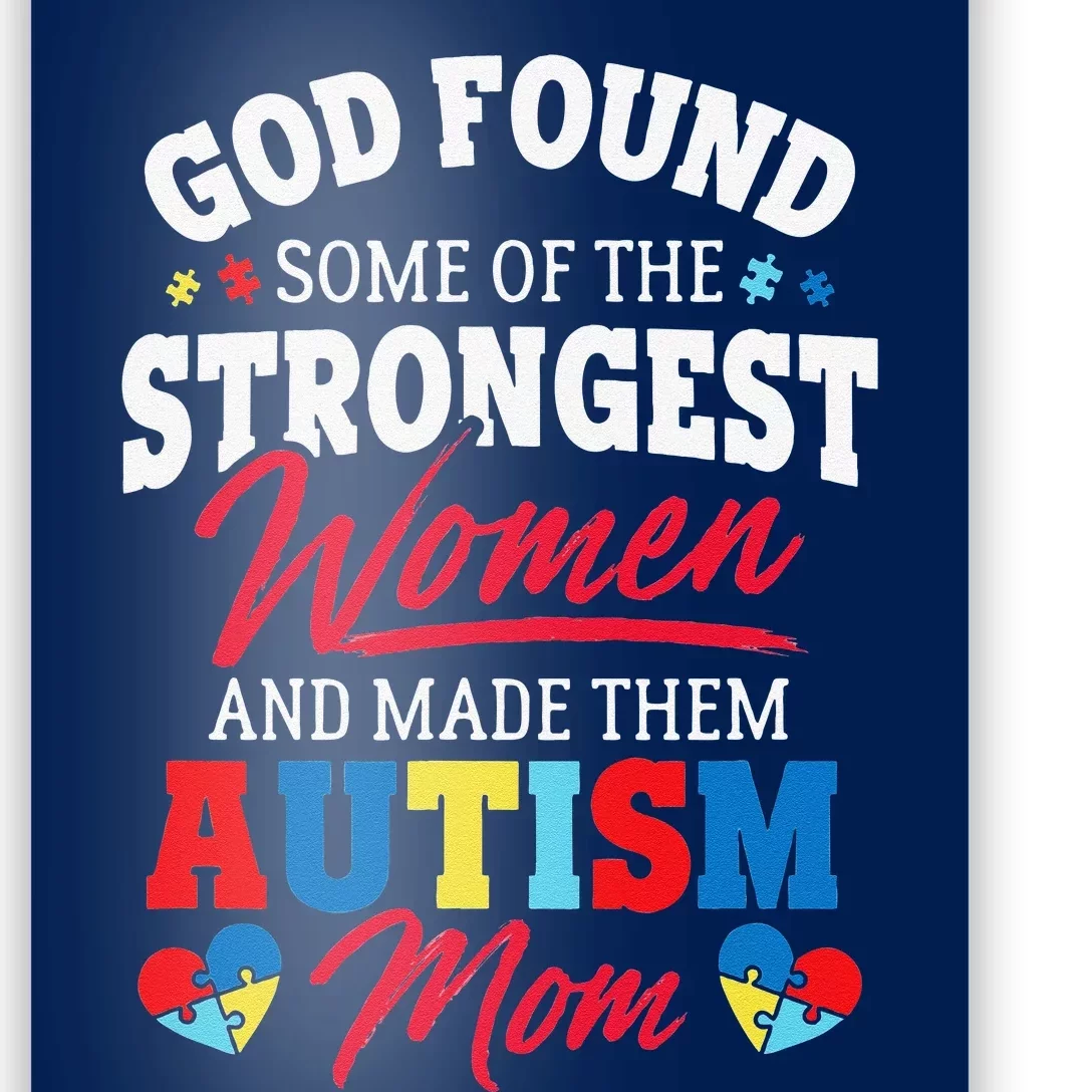 God Found The Strongest Women Made Them Autism Mom Poster