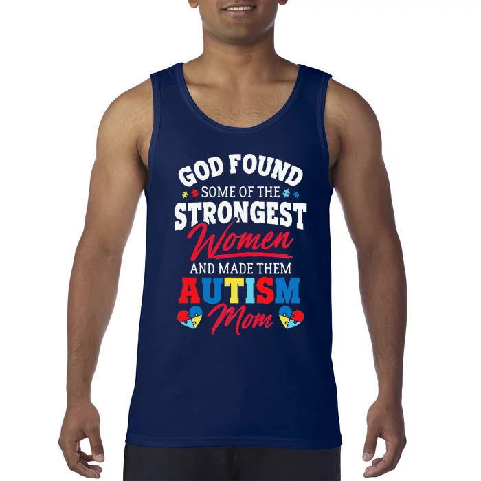 God Found The Strongest Women Made Them Autism Mom Tank Top