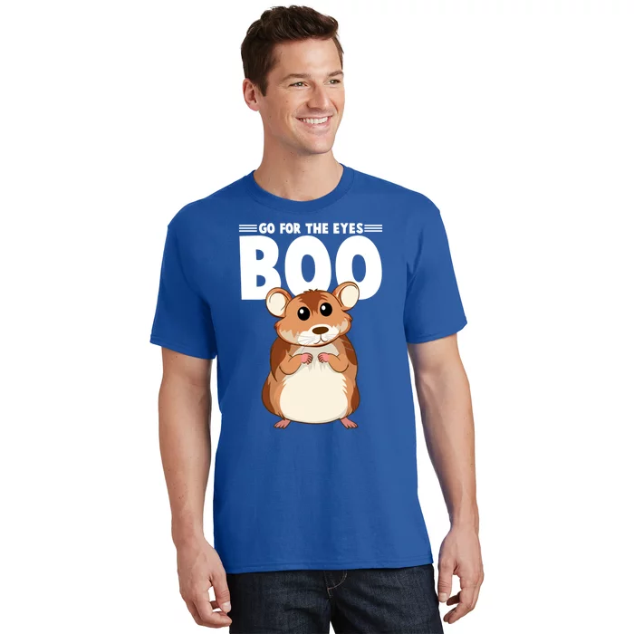 Go For The Eyes Boo Hamster Guinea Pig Funny Gift Hamster Great Gift T-Shirt