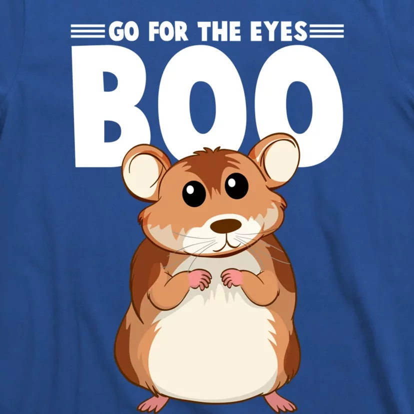 Go For The Eyes Boo Hamster Guinea Pig Funny Gift Hamster Great Gift T-Shirt