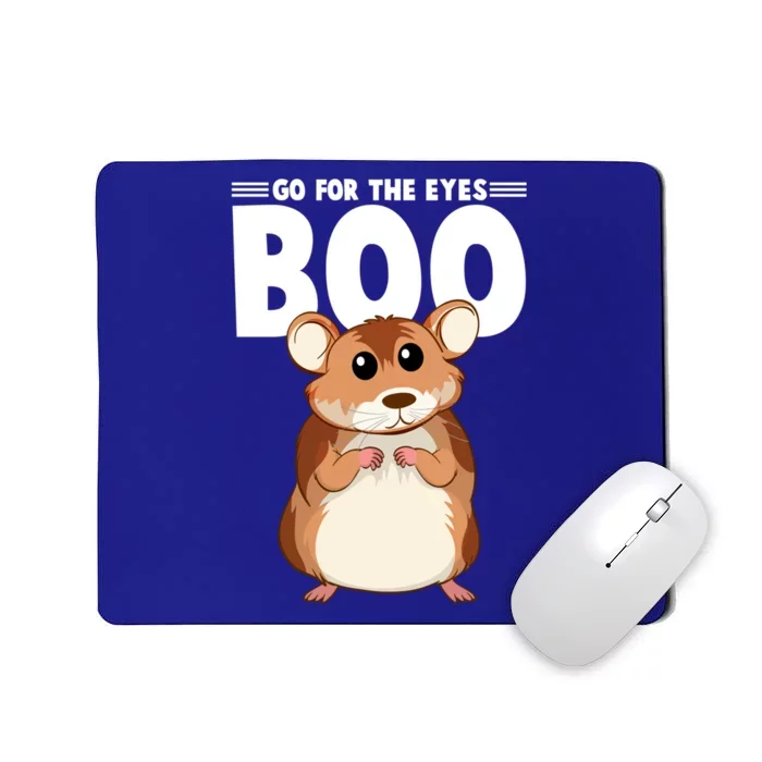 Go For The Eyes Boo Hamster Guinea Pig Funny Gift Hamster Great Gift Mousepad