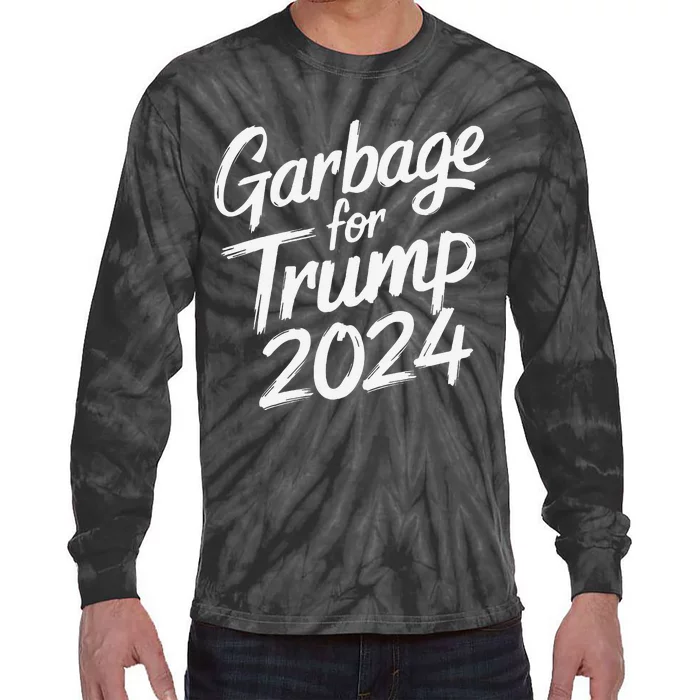 Garbage For Trump 2024 We Are Not Garbage Vote Trump Tie-Dye Long Sleeve Shirt