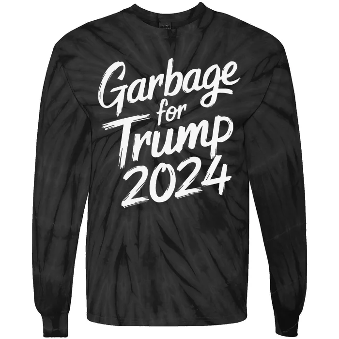 Garbage For Trump 2024 We Are Not Garbage Vote Trump Tie-Dye Long Sleeve Shirt