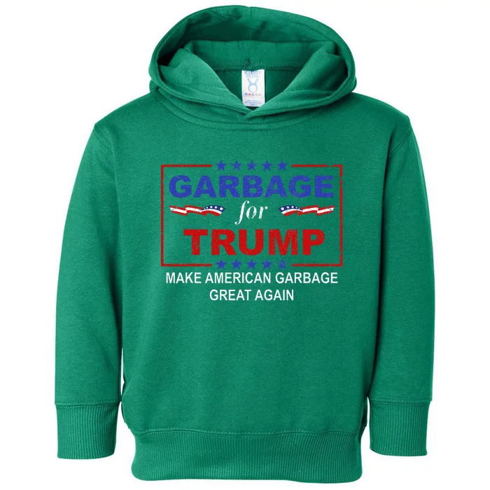 Garbage For Trump Make American Garbage Great Again Toddler Hoodie