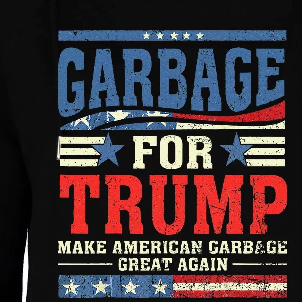 Garbage For Trump Make American Garbage Great Again Womens Funnel Neck Pullover Hood