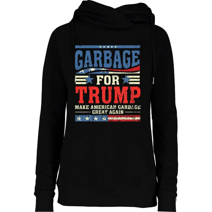 Garbage For Trump Make American Garbage Great Again Womens Funnel Neck Pullover Hood