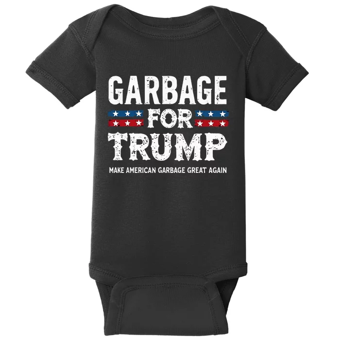 Garbage For Trump Make American Garbage Great Again Baby Bodysuit