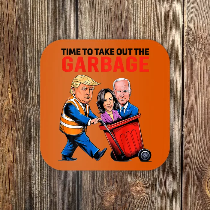 Garbage For Trump 2024 Funny Time To Take Out Garbage Biden Coaster