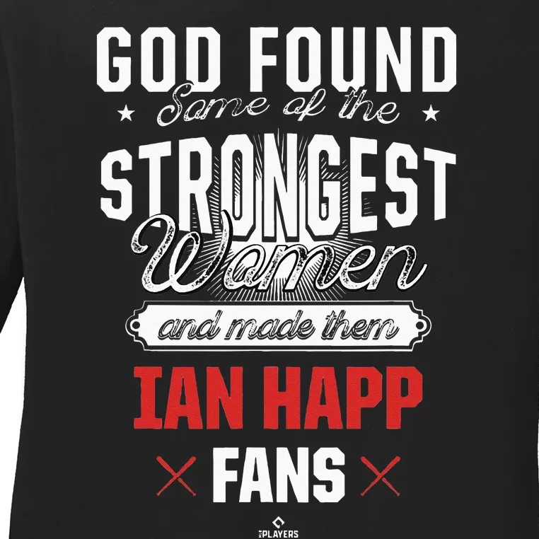 God Found The Strongest Ian Happ Fans Chicago Ladies Long Sleeve Shirt