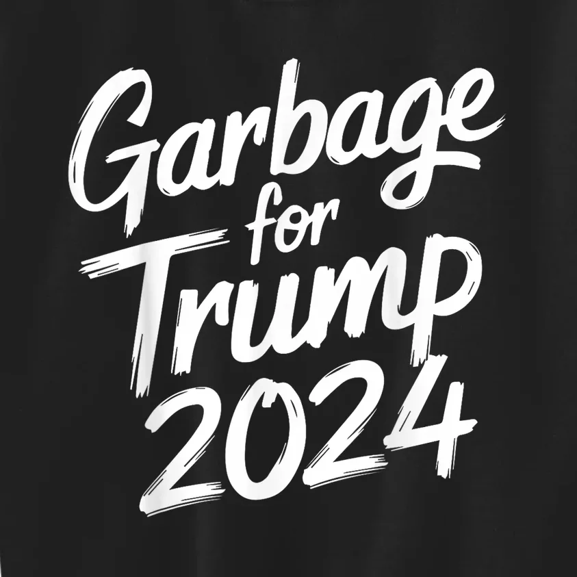 Garbage For Trump 2024 We Are Not Garbage Vote Trump Kids Sweatshirt