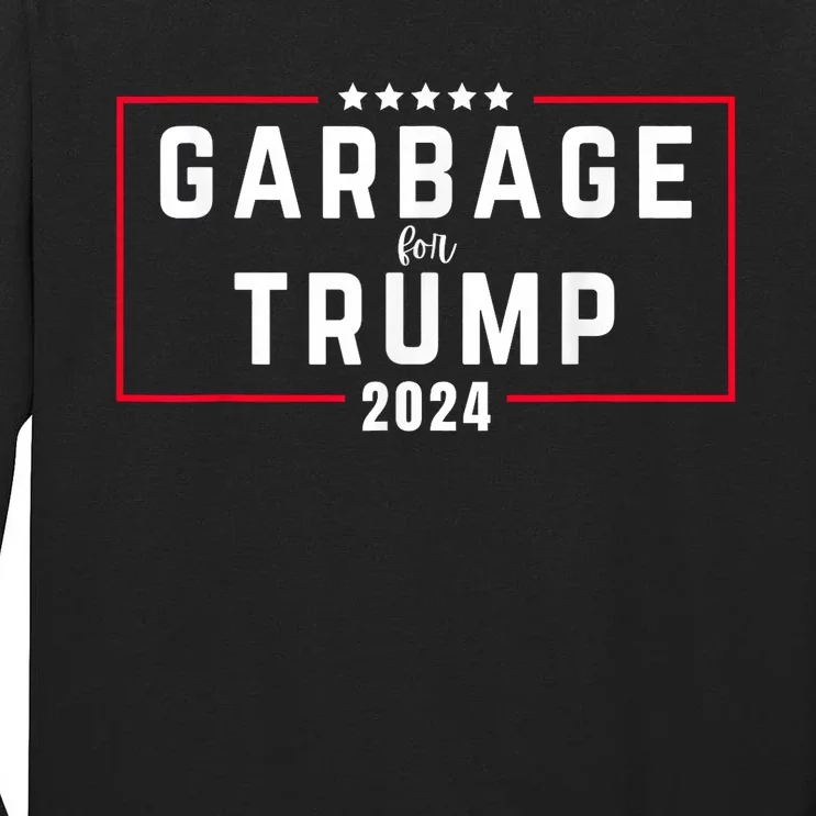 Garbage For Trump 2024 Tall Long Sleeve T-Shirt